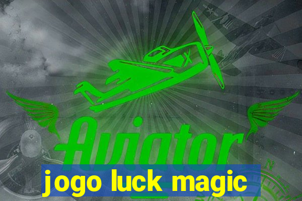 jogo luck magic